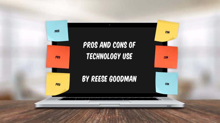Pros and cons of technology use by Reese Goodman on Prezi