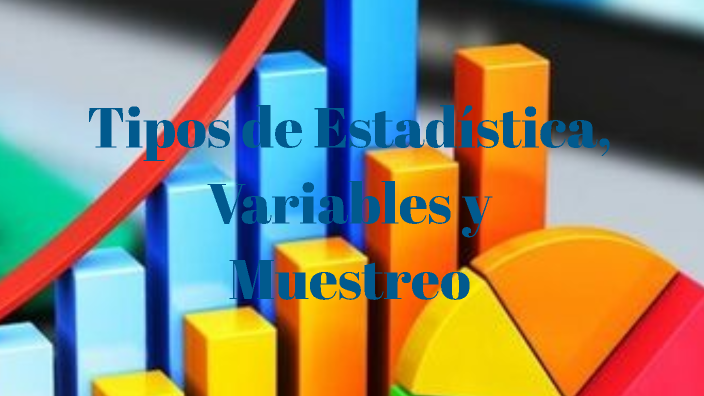 Tipos de Estadística, Variables y Muestreo. by Jorge Grau on Prezi