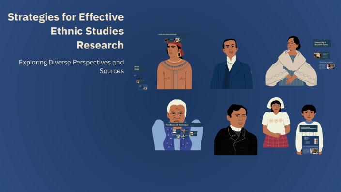 Strategies for Effective Ethnic Studies Research by Pat Wallace on Prezi