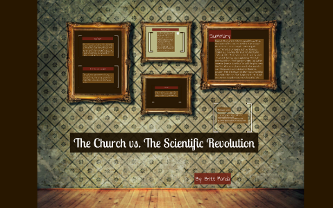 The Church Vs The Scientific Revolution By Brittany Monda