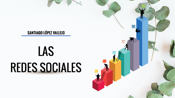 LAS REDES SOCIALES by Santiago López Vallejo on Prezi