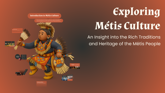 Metis Values Exploring Métis Culture by mason parenteau on Prezi