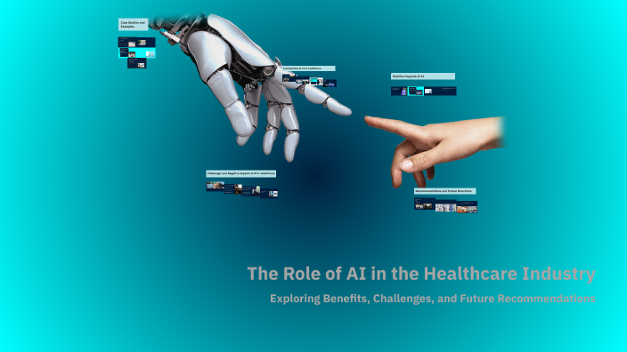 The Role of AI in the Healthcare Industry by Noah London on Prezi