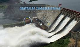 CENTRALES HIDROELÉCTRICAS