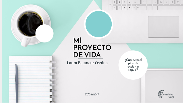 mi proyecto de vida by Laura Betancur Ospina on Prezi
