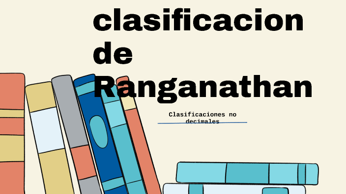 Clasificación de Ranganathan o colonada by Carolina Belen Silva on Prezi
