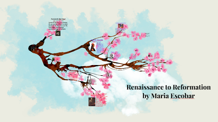 Renaissance to Reformation by Maria Martinez on Prezi