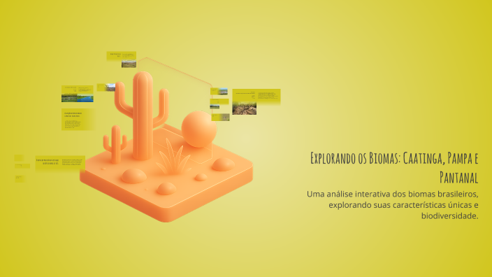 Explorando os Biomas: Caatinga, Pampa e Pantanal by felipp22j_ ali on Prezi