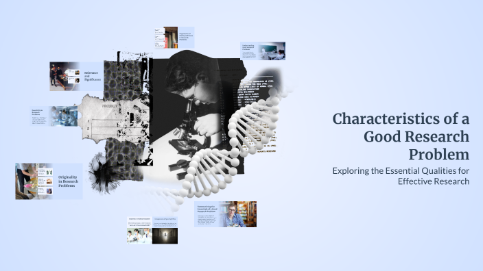 Characteristics of a Good Research Problem by Bipul Kant on Prezi