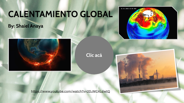 CALENTAMIENTO GLOBAL by shaiel anaya on Prezi