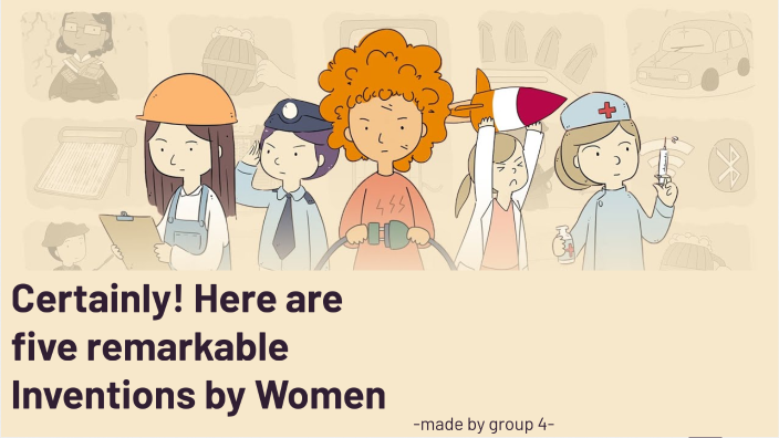 Remarkable Inventions by Women by Khanh Phan on Prezi