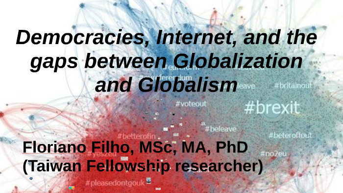 Democracies, Internet, and the gaps between Globalization an by ...