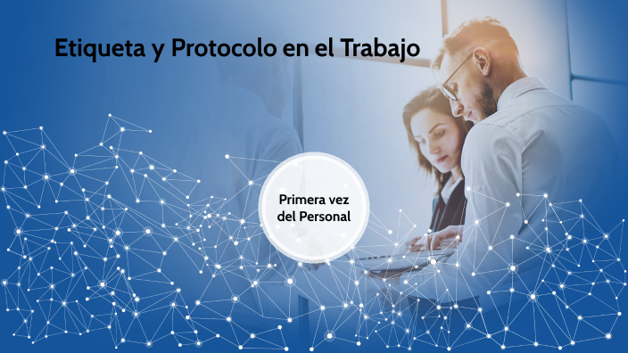 Etiqueta y protocolo en el Trabajo by JHON JAIRO MARIN DIAZ