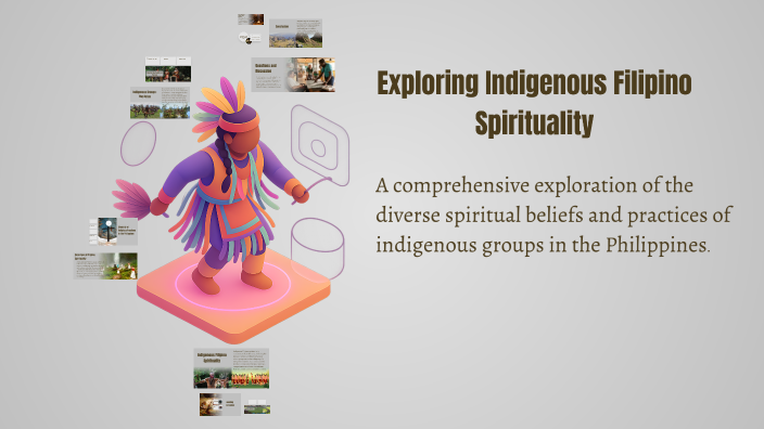 Exploring Indigenous Filipino Spirituality by Hazel Mae on Prezi