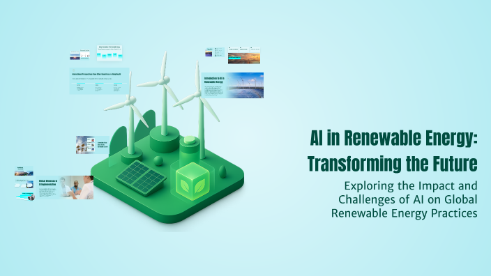 AI in Renewable Energy: Transforming the Future by Izabela Kałużna on Prezi