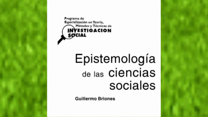 1 Epistemología de la Ciencias Sociales. Guillermo Briones. La Salle