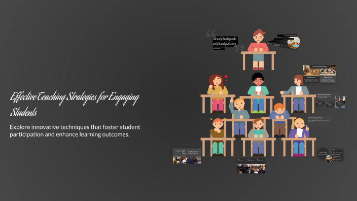 Effective Teaching Strategies for Engaging Students by саруул дорж on Prezi