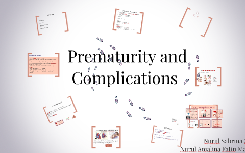 Prematurity And Complications By Nur Ul On Prezi