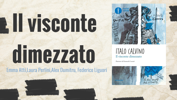 Il Visconte Dimezzato Riassunto Per Capitoli il visconte dimezzato by laura perlini on Prezi