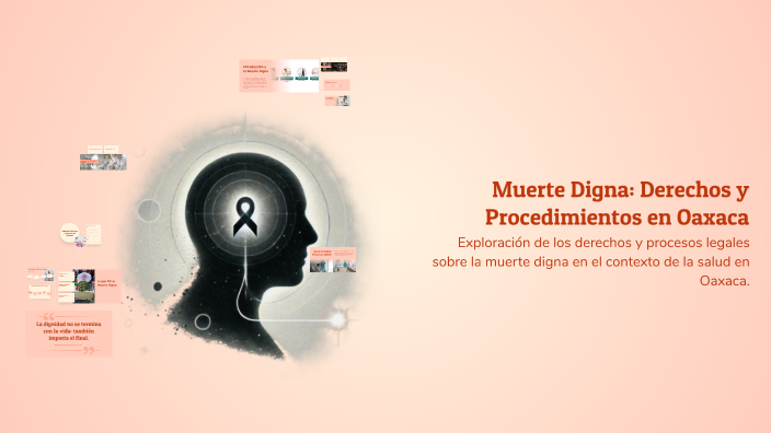 Muerte Digna: Derechos y Procedimientos en Oaxaca by Lol Xd on Prezi