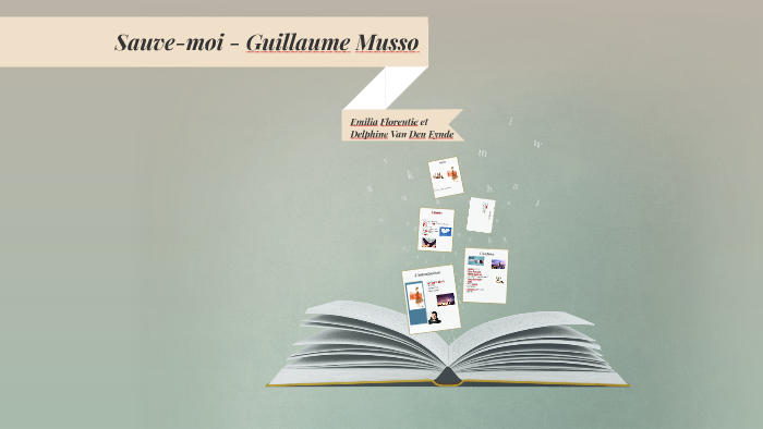 Sauve-moi - Guillaume Musso by Emilia Florentie on Prezi