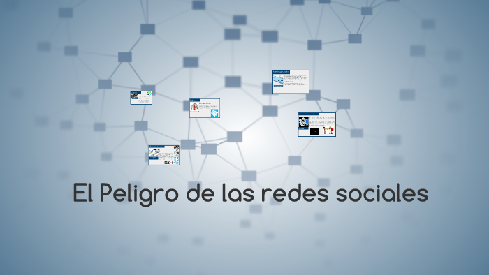 El Peligro de las redes sociales by Daniela Villamarin on Prezi