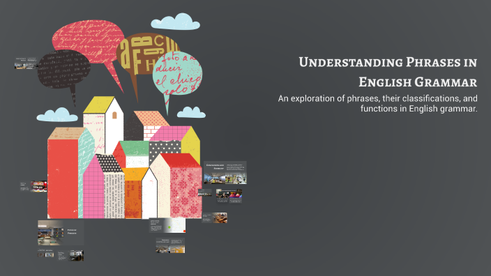 Understanding Phrases in English Grammar by Prasanna Anand on Prezi