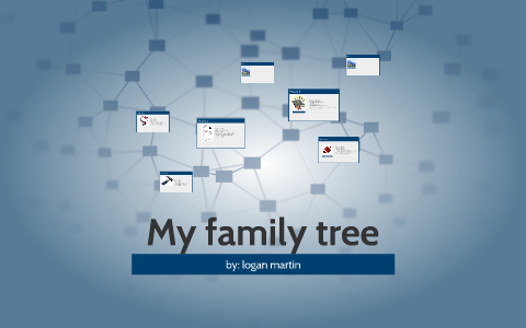 My family tree by logan martin on Prezi