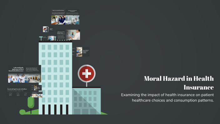 Hazard In Insurance Moral Hazard in Health Insurance by Kevin Gomez on Prezi
