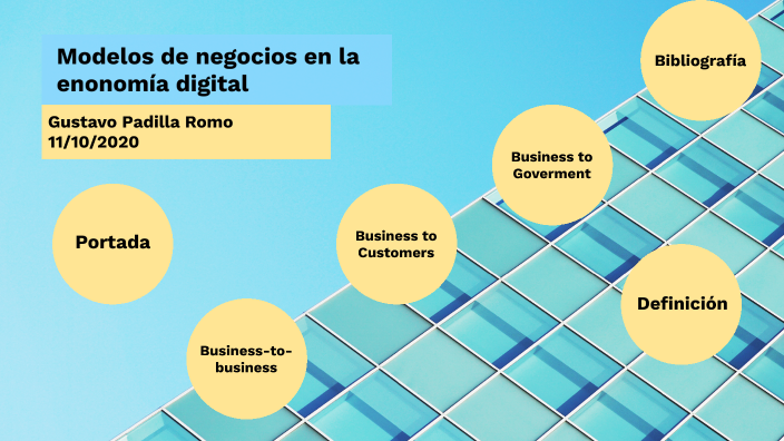 Modelos de negocios en la economía digital by Gustavo Padilla Romo on Prezi