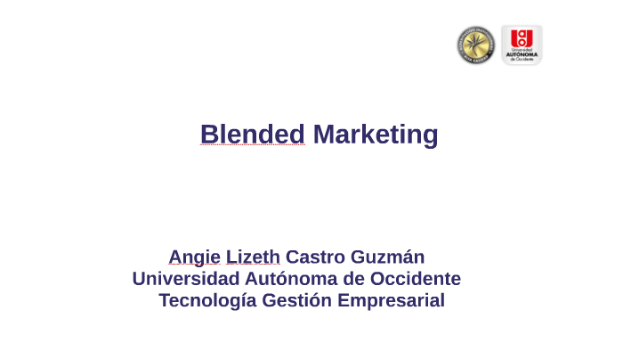 blended marketing by angie lizeth castro guzmán on Prezi