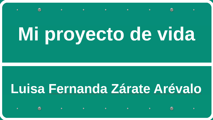 Mi proyecto de vida by Luisa Fernanda Zarate on Prezi