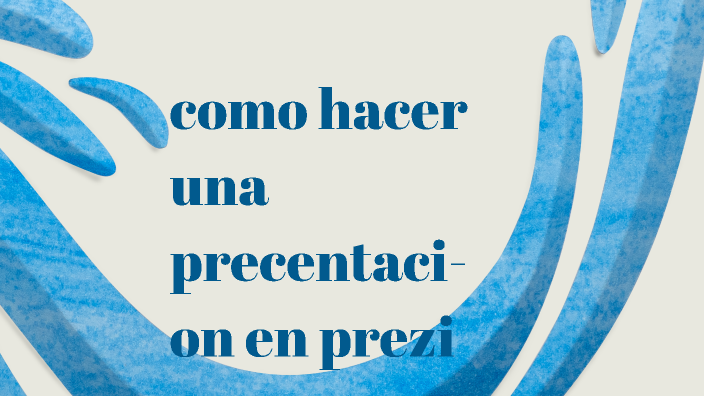 como se hace una presentación en prezi by GABRIEL FERIA LOPEZ on Prezi