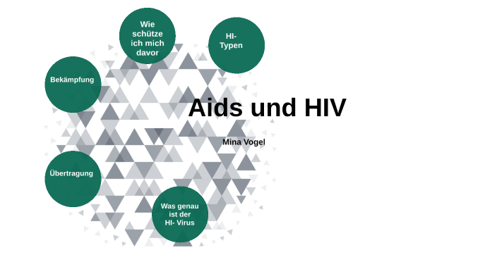 Unterschiede Zwischen Aids Und Hiv Aids und HIV by mina vogel on Prezi