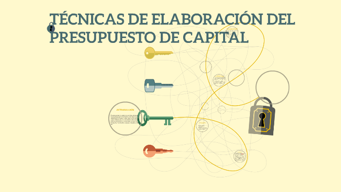 TECNICAS DE ELABORACION DEL PRESUPUESTO DE CAPITAL by Silvia López on Prezi