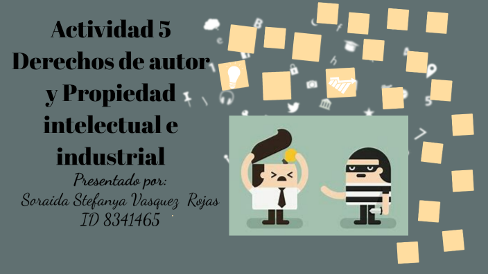 Actividad 5 Derechos De Autor Y Propiedad Industrial By Soraida Stefanya Vasquez Rojas On Prezi 0121