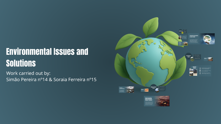 Environmental Issues and Solutions by Soraia Ferreira on Prezi