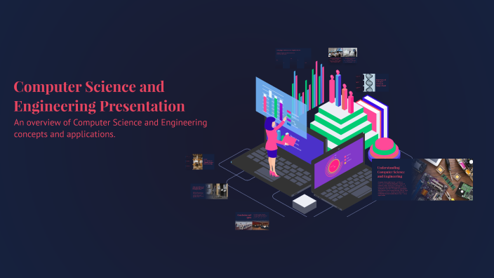Computer Science and Engineering Presentation by Thaju Dheen on Prezi