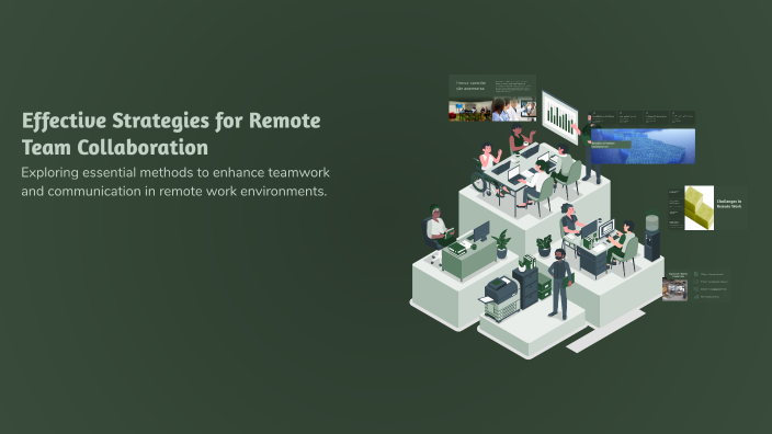 Effective Strategies for Remote Team Collaboration by Buyant EBDS on Prezi