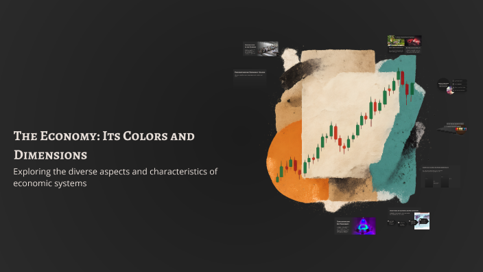 Economic Color The Economy: Its Colors and Dimensions by MUHAMMAD SAAD on Prezi