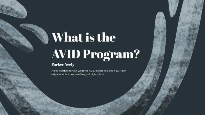 Student Success Through the AVID Program by parker n on Prezi