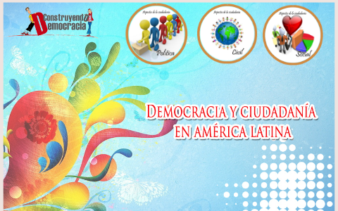 Democracia y ciudadanía en América Latina by Jorge Ortiz on Prezi