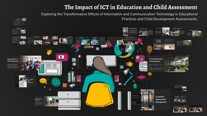 The Impact of ICT in Education and Child Assessment by alia maliki on Prezi