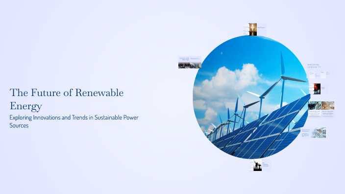 The Future of Renewable Energy by Kristine Angel Mapalo on Prezi