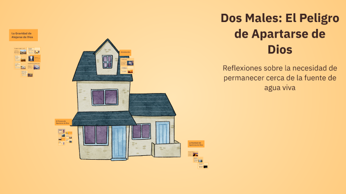 Dos Males: El Peligro de Apartarse de Dios by Ipul SC on Prezi