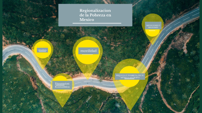Regionalizacion de la pobreza en Mexico by Fernando Ayala on Prezi