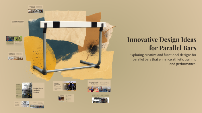 Innovative Design Ideas for Parallel Bars by Kelly Hu on Prezi