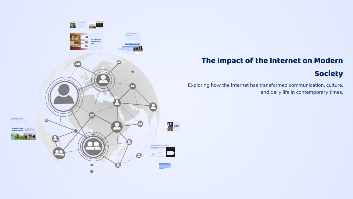 The Impact of the Internet on Modern Society by Zuhra Sharapova on Prezi