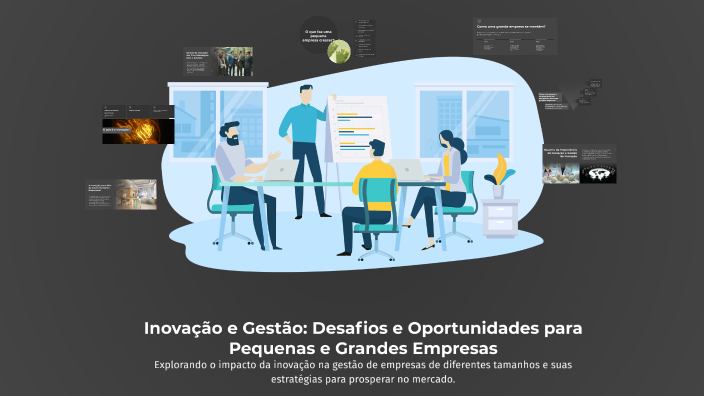 Inovação e Gestão: Desafios e Oportunidades para Pequenas e Grandes ...