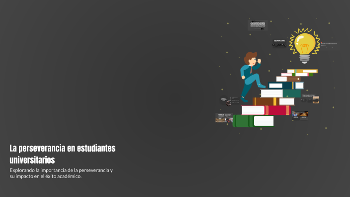 La perseverancia en estudiantes universitarios by Aimacaña Mishell on Prezi